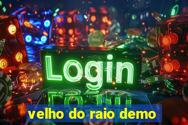 velho do raio demo